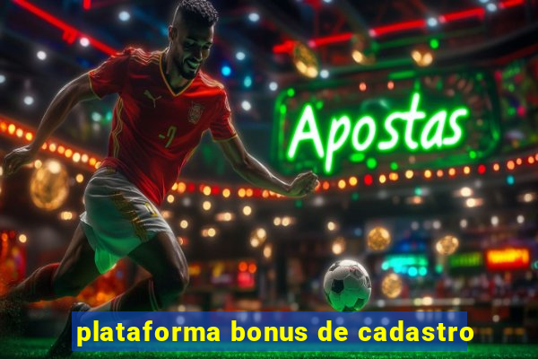 plataforma bonus de cadastro